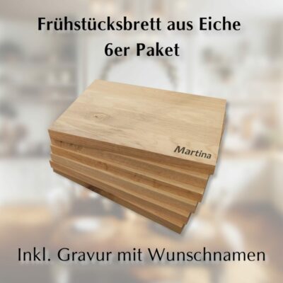 Frühstücksbrettchen aus Eiche - 6er Paket inkl. Wunschnamen als Gravur